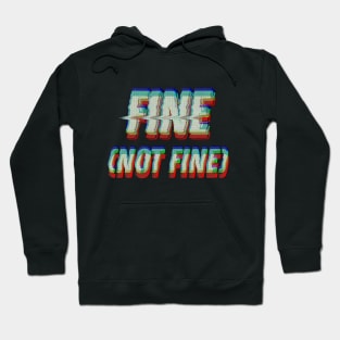 Fine (Not Fine) / Logo Graphic Design Font Hoodie